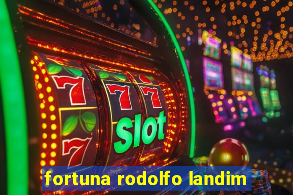 fortuna rodolfo landim